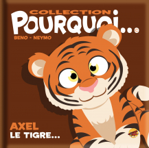 Axel le tigre... Axel le tigre...