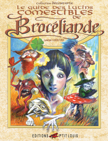 Le Guide des Lutins Comestibles de Brocéliande Le Guide des Lutins Comestibles de Brocéliande