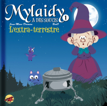 Mylaidy a des soucis T.1 - L'extra-terrestre Mylaidy a des soucis T.1 - L'extra-terrestre