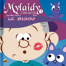Mylaidy a des soucis T.3 - Le bisou Mylaidy a des soucis T.3 - Le bisou