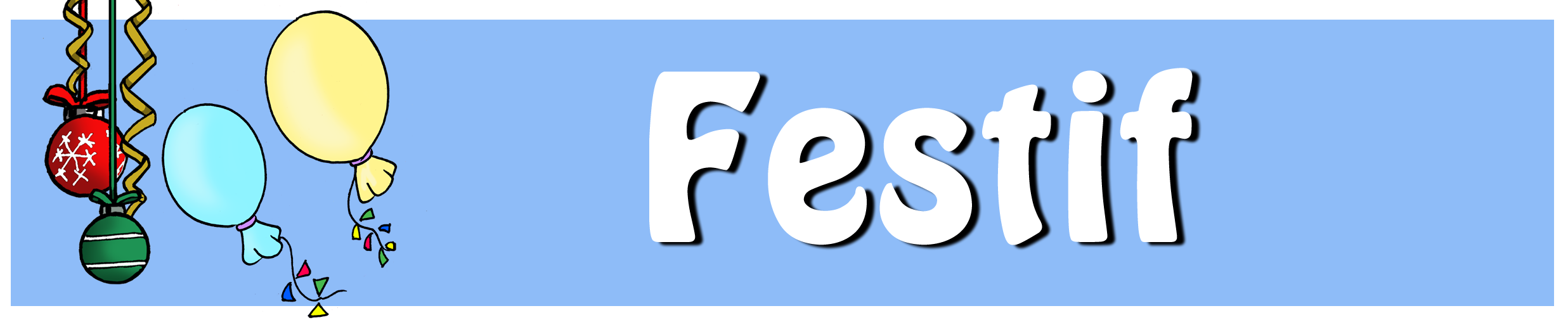 Découvrez 1 famille(s) pour la collection Festif