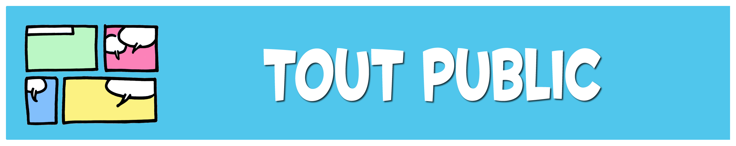 Découvrez 4 famille(s) pour la collection Tout Public