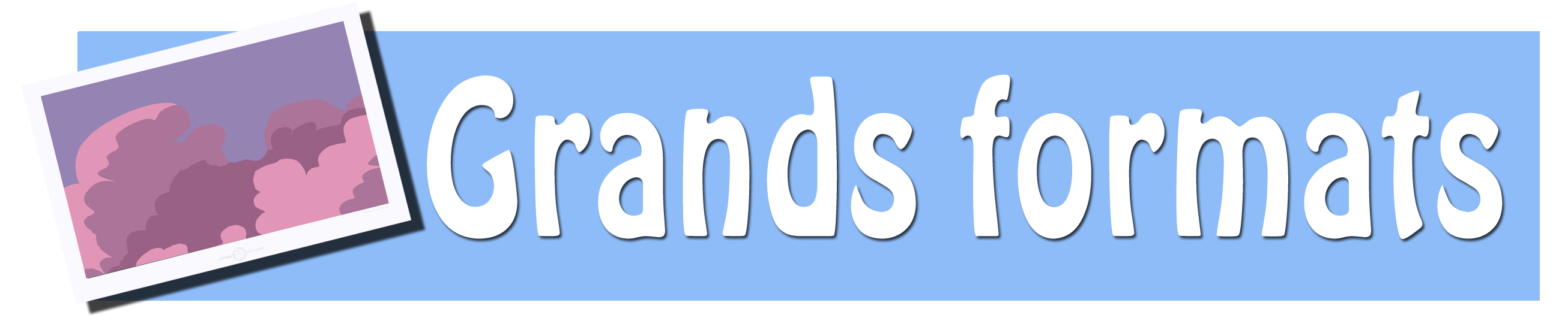 la famille Grand format dans Affiches