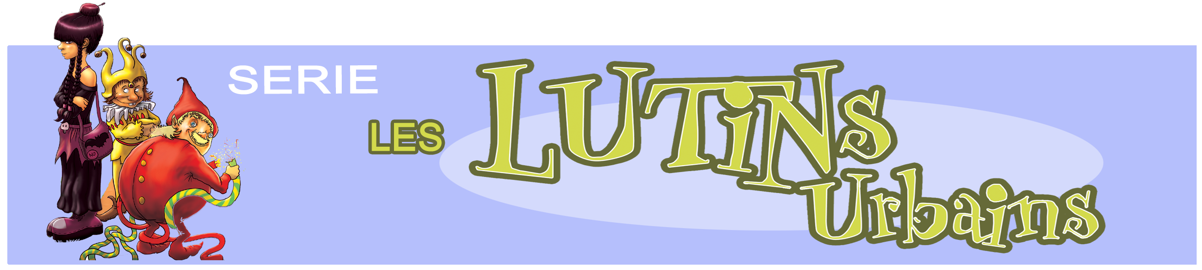 la famille Les Lutins Urbains dans Féeries
