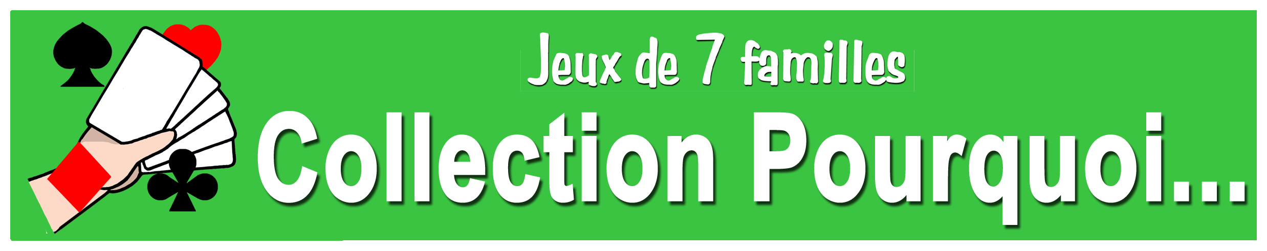 la famille Jeux de 7 familles collection Pourquoi dans Jeux de 7 familles