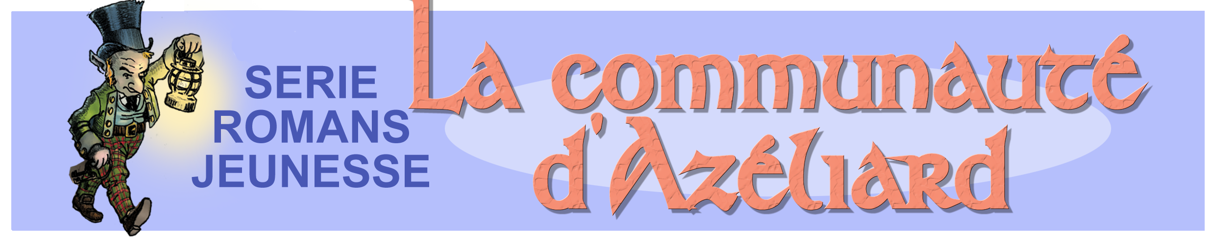 la famille Romans "La communaut&eacute; d'Az&eacute;liard" dans Romans "F&eacute;eries"