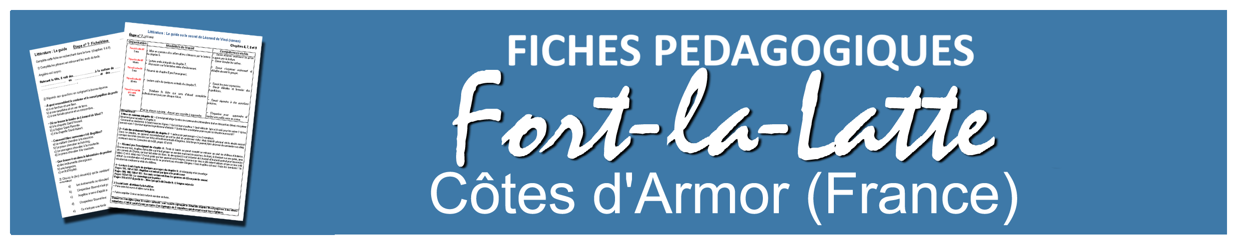 la famille Fiches p&eacute;dagogiques - Fort-la-Latte dans Lieu - R&eacute;gion - Pays