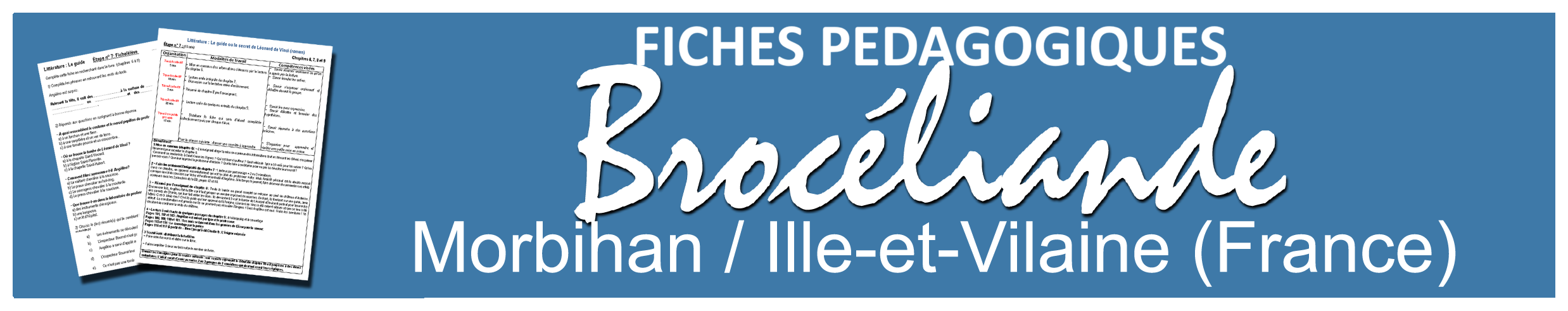 la famille Fiches p&eacute;dagogiques - Broc&egrave;liande dans Lieu - R&eacute;gion - Pays