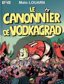 TRILOGIE 2/3 - Le Canonnier de Vodkagrad dans la catégorie Livres