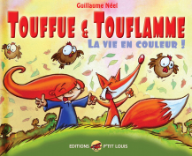 Touffue et Touflamme - La vie en couleur